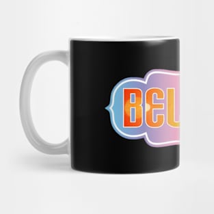 Believe Mug